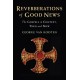 Reverberations of Good News: The Gospels in Context, Then and Now