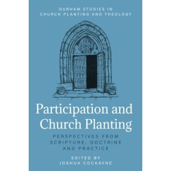 Participation and Church Planting: Perspectives from Scripture, Doctrine, and Practice