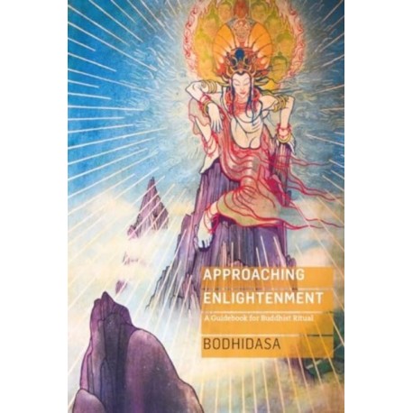 Approaching Enlightenment: A Guidebook for Buddhist Ritual