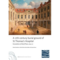 ?A 17th-century burial ground of St Thomas’s Hospital, Southwark: ?Excavations at Shard Place, 2014–17