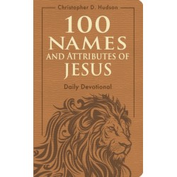 100 Names and Attributes of Jesus Daily Devotional
