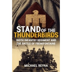 Stand of the Thunderbirds: 180th Infantry Regiment and the Battle of Fremifontaine