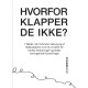 Hvorfor klapper de ikke?: 7 fælder, der forhindrer aktivering af fællesskabets evne til at træffe de bedste beslutninger og skabe meningsfulde forandringer