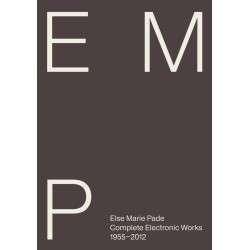 Else Marie Pade: Complete Electronic Works 1955–2012