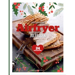 Airfryer-julebogen: 24 juleopskrifter