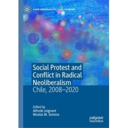 Social Protest and Conflict in Radical Neoliberalism: Chile, 2008–2020