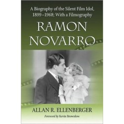Ramon Novarro: A Biography of the Silent Film Idol, 1899-1968- With a Filmography