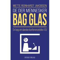 De der mennesker bag glas: En bog om danske konferencetolke i EU