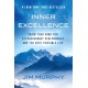 Inner Excellence: Train Your Mind for Extraordinary Performance and the Best Possible Life