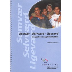 Samvær, selvværd, ligeværd: integration i ungdomsklubben - redskabshæfte