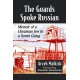 The Guards Spoke Russian: Memoir of a Ukrainian Jew in a Soviet Gulag