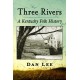 Three Rivers: A Kentucky Folk History