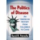 The Politics of Disease: An American History from Columbus to Covid