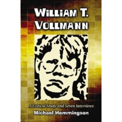 William T. Vollmann: A Critical Study and Seven Interviews