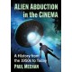 Alien Abduction in the Cinema: A History from the 1950s to Today