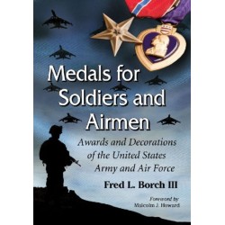 Medals for Soldiers and Airmen: Awards and Decorations of the United States Army and Air Force