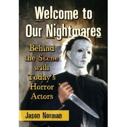 Welcome to Our Nightmares: Behind the Scene with Today's Horror Actors