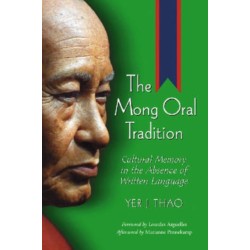 The Mong Oral Tradition: Cultural Memory in the Absence of Written Language