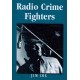 Radio Crime Fighters: More Than 300 Programs from the Golden Age