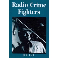 Radio Crime Fighters: More Than 300 Programs from the Golden Age