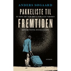 Pakkeliste til fremtiden: Ti ting du får brug for i en verden med kunstig intelligens