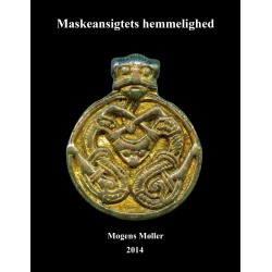 Maskeansigtets hemmelighed: Tæmmede dæmoner i menneskers tjeneste. Maskeansigter, grimer og hoveder til værn, skræk og advarsel