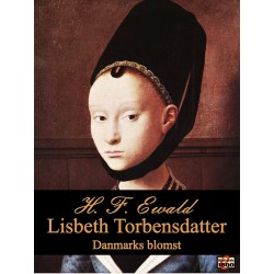 Lisbeth Torbensdatter, Danmarks blomst: Livsbillede fra det femtende århundrede