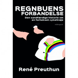 REGNBUENS FORBANDELSE - Den sandfærdige historie om en forhekset cykeltrøje