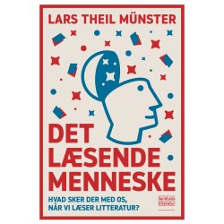 Det læsende menneske: Hvad sker der med os, når vi læser litteratur?