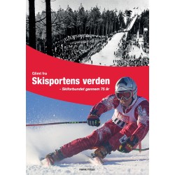 Glimt fra Skisportens verden: Skiforbundet gennem 75 år