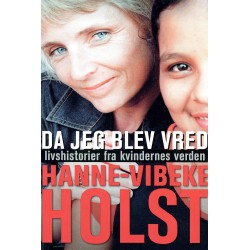 Da jeg blev vred: Livshistorier fra kvindernes verden