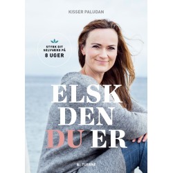 Elsk den du er: Styrk dit selvværd på 8 uger