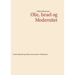Olie, Israel og Modernitet: Vestens kulturelle og militære interventioner i Mellemøsten