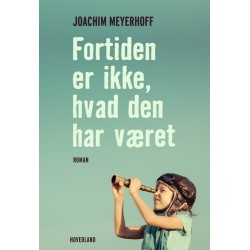 Fortiden er ikke hvad den har været