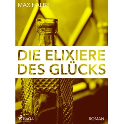Die Elixiere des Glücks