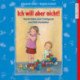 Ich will aber nicht! Geschichten vom Trotzigsein und Sich-Verstehen