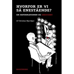 Hvorfor er vi så enestående?: Om reformationen og individet