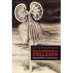 Surrealistiske collager: Underfulde billeder i kunst og litteratur