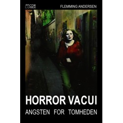 HORROR VACUI: Angsten for tomheden