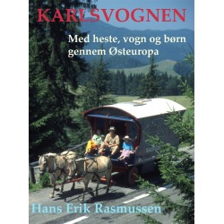 Karlsvognen: Med heste, vogn og børn gennem Østeuropa