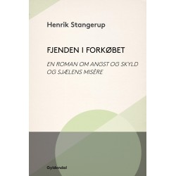 Fjenden i forkøbet: En roman om angst og skyld og sjælens misère