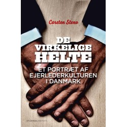 De virkelige helte: Et portræt af ejerlederkulturen i Danmark