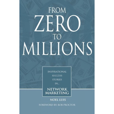 From Zero To Millions inspirational success stories in network marketing