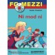 FC Mezzi  5: Ni mod ni
