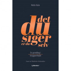 Det du siger er du selv