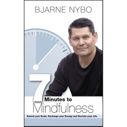 7 Minutes to Mindfulness: MINDFULNESS PROGRAM FOR BUSY PEOPLE