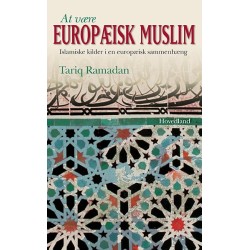 At være europæisk muslim: Islamiske kilder i en europæisk sammenhæng
