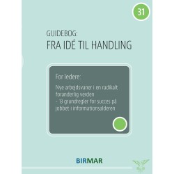 For ledere: Nye arbejdsvaner i en radikalt foranderlig verden: 13 grundregler for succes på jobbet i informationsalderen