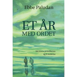 Et år med Ordet: 160 korte prædikener og 8 malerier