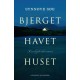 Bjerget, havet, huset